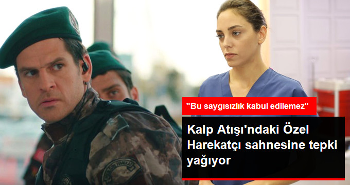 Kalp Atışı Dizisindeki Özel Harekatçı Sahnesine Tepki Yağıyor