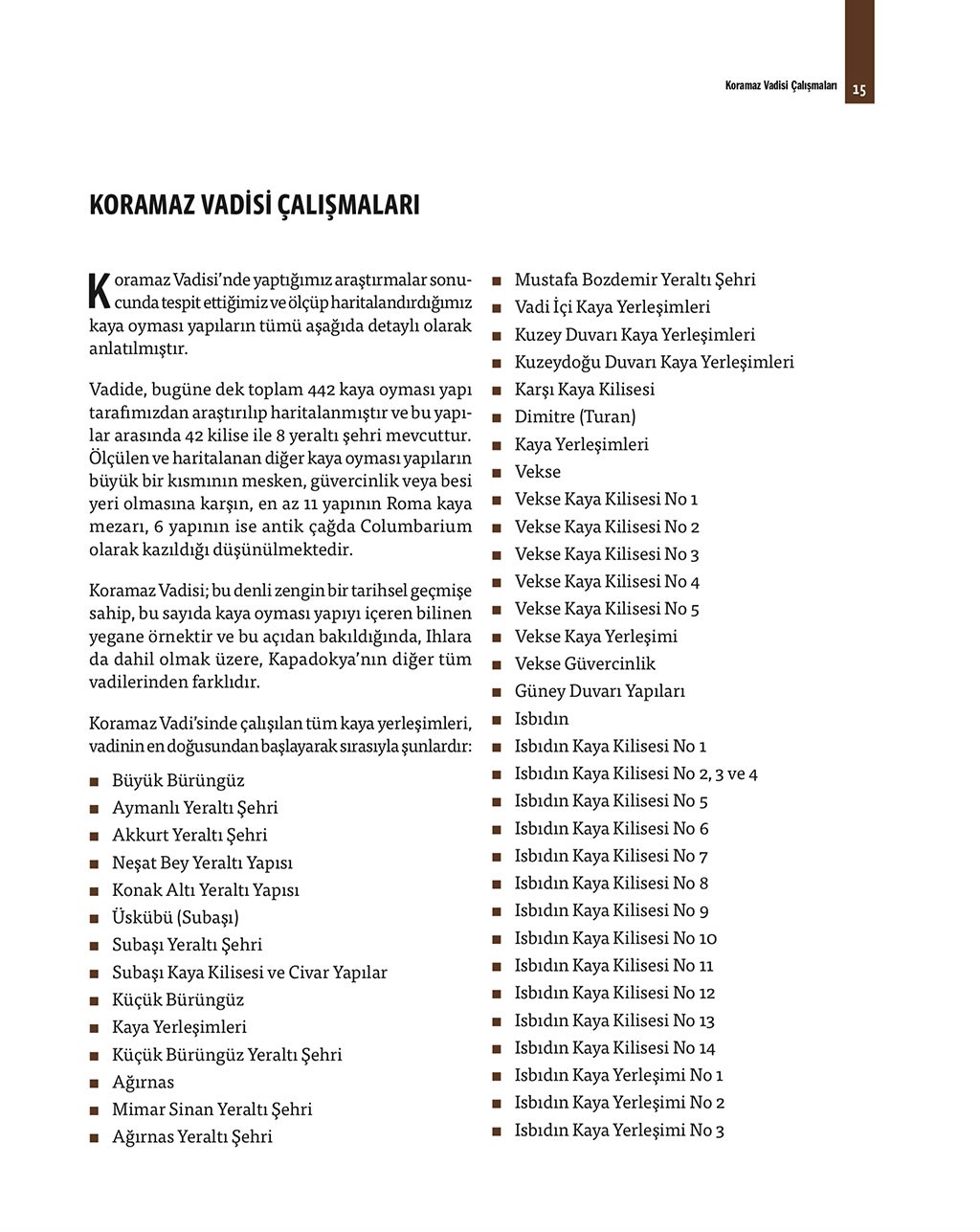 “Dünü bilmek, geleceği bilmektir”