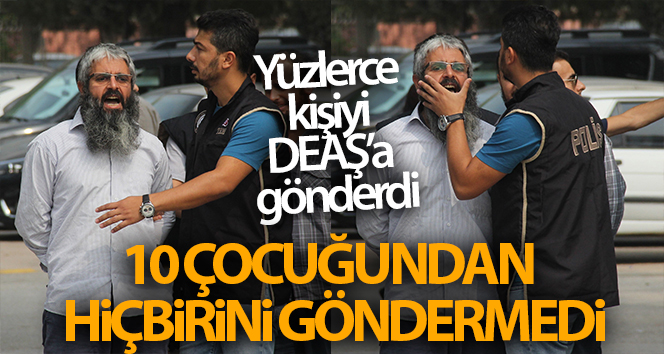 Yüzlerce kişiyi DEAŞ’a gönderdi, 10 çocuğundan hiçbirini göndermedi