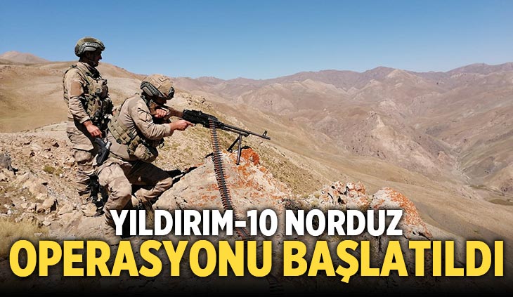 İçişleri Bakanlığı: “Van’da Yıldırım-10 Norduz Operasyonu başlatıldı”